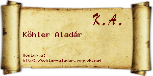 Köhler Aladár névjegykártya